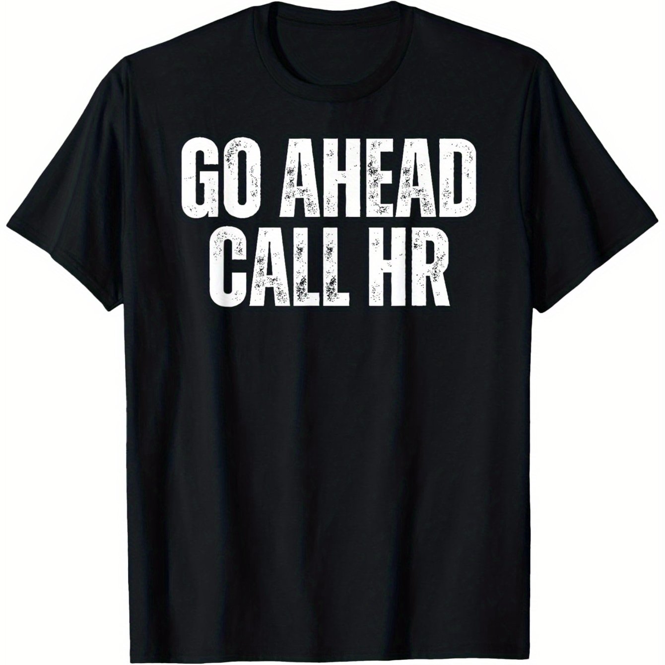 Go Ahead Call HR Funny Office Humor T-Shirt – 100% Cotton, Unisex Short Sleeve Tee for Men & Women, Black with White Text, Casual Outdoor & Casual Attire, Sizes S-XXXL, Unisex Clothing | Regular Fit Tee | Machine Washable, - The world bestselling 