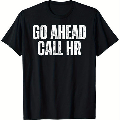 Go Ahead Call HR Funny Office Humor T-Shirt – 100% Cotton, Unisex Short Sleeve Tee for Men & Women, Black with White Text, Casual Outdoor & Casual Attire, Sizes S-XXXL, Unisex Clothing | Regular Fit Tee | Machine Washable, - The world bestselling 