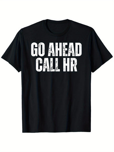Go Ahead Call HR Funny Office Humor T-Shirt – 100% Cotton, Unisex Short Sleeve Tee for Men & Women, Black with White Text, Casual Outdoor & Casual Attire, Sizes S-XXXL, Unisex Clothing | Regular Fit Tee | Machine Washable, - The world bestselling 