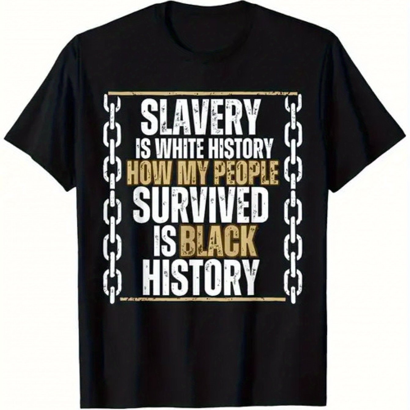 Black History Slavery Is White History American African T-Shirt, Loose style new unisex short-sleeved T-shirt, casual and comfortable, 100% cotton, S-XXXL, Men'S T Shirt, Unisex Clothing, Bold Text Design, Durable Fabric, Sta - The world bestselling 