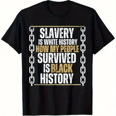 Black History Slavery Is White History American African T-Shirt, Loose style new unisex short-sleeved T-shirt, casual and comfortable, 100% cotton, S-XXXL, Men'S T Shirt, Unisex Clothing, Bold Text Design, Durable Fabric, Sta - The world bestselling 
