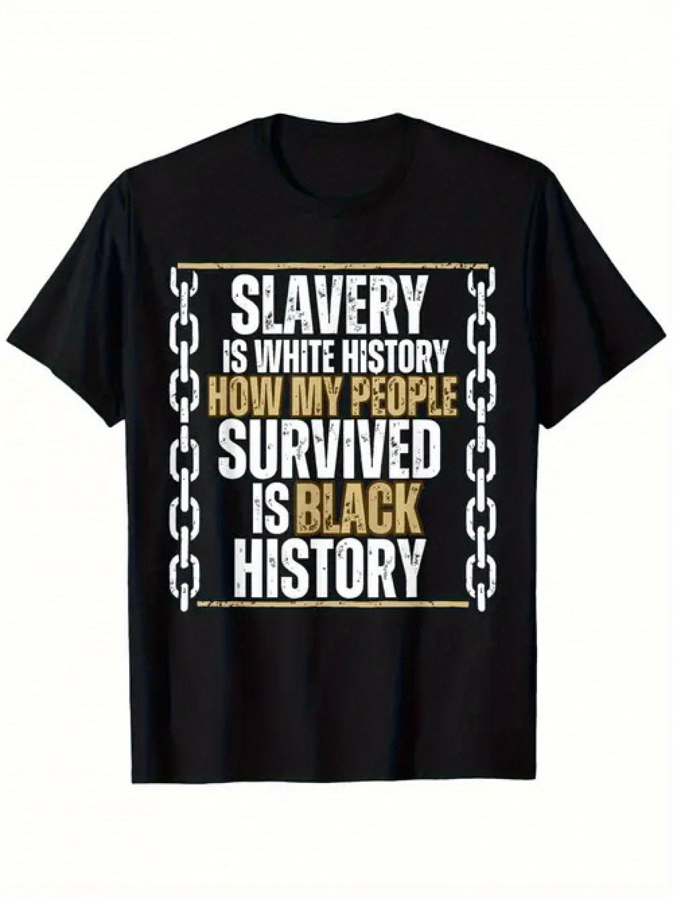 Black History Slavery Is White History American African T-Shirt, Loose style new unisex short-sleeved T-shirt, casual and comfortable, 100% cotton, S-XXXL, Men'S T Shirt, Unisex Clothing, Bold Text Design, Durable Fabric, Sta - The world bestselling 